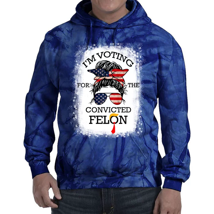 Trump 2024 Convicted Felon IM Voting Convicted Felon 2024 Tie Dye Hoodie