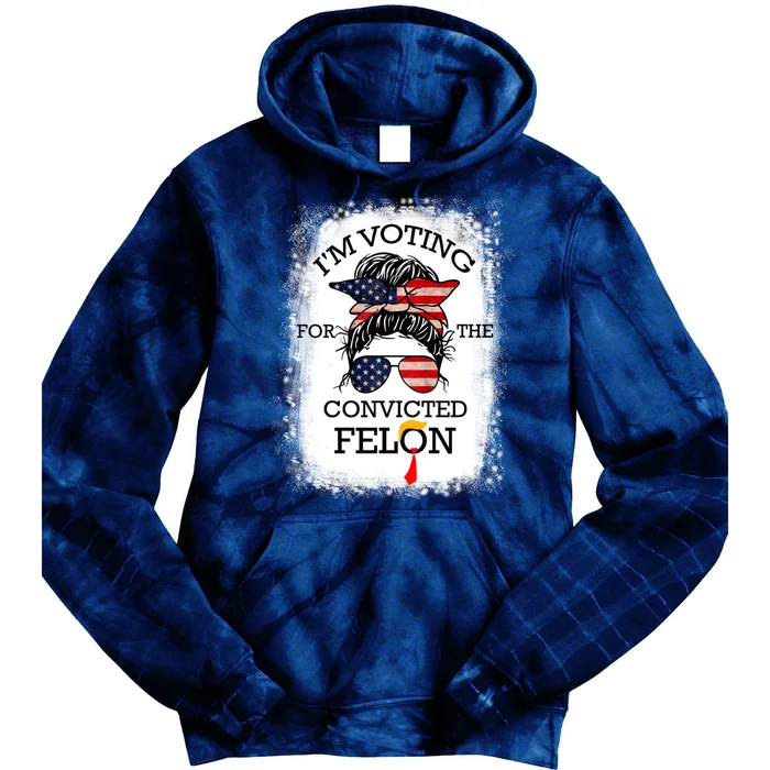 Trump 2024 Convicted Felon IM Voting Convicted Felon 2024 Tie Dye Hoodie