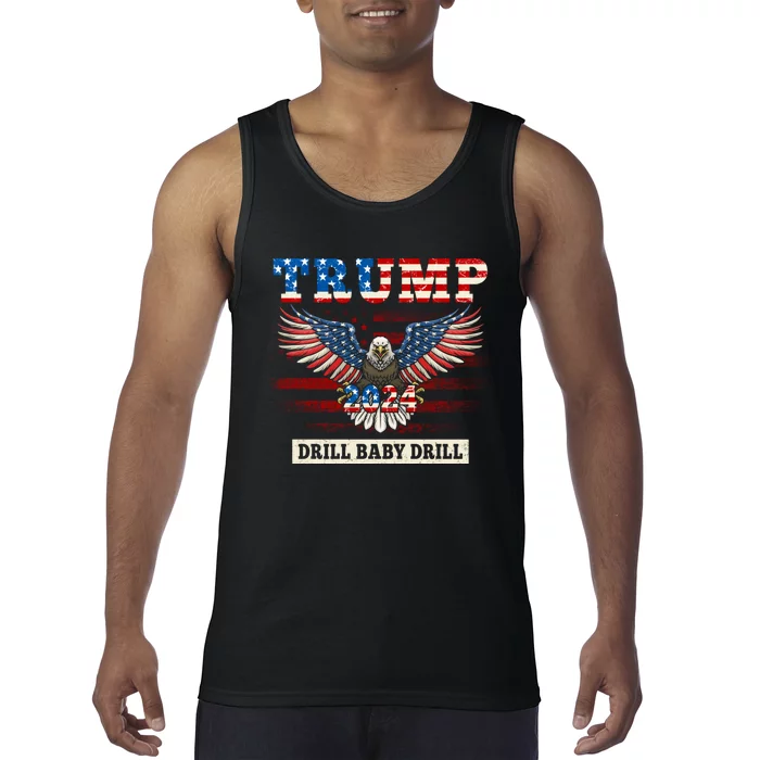 Trump 2024 Drill Baby Drill Funny Pro Trump Tank Top