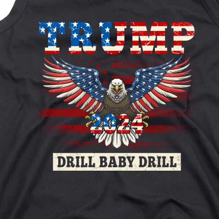 Trump 2024 Drill Baby Drill Funny Pro Trump Tank Top