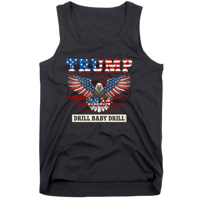 Trump 2024 Drill Baby Drill Funny Pro Trump Tank Top