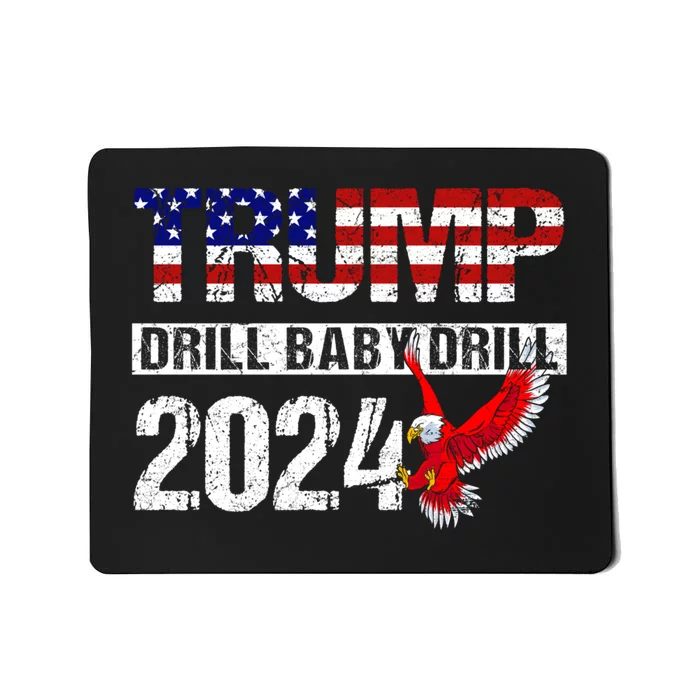 Trump 2024 Drill Baby Drill Funny Pro Trump Mousepad