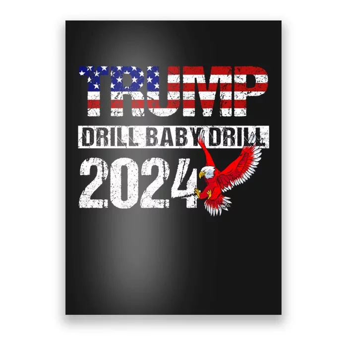 Trump 2024 Drill Baby Drill Funny Pro Trump Poster