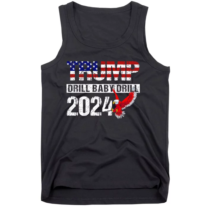 Trump 2024 Drill Baby Drill Funny Pro Trump Tank Top