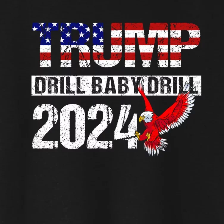 Trump 2024 Drill Baby Drill Funny Pro Trump Women's Crop Top Tee