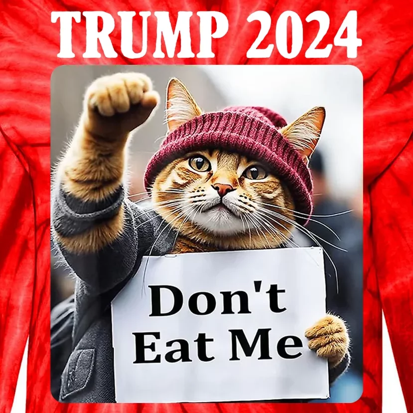 Trump 2024 Dont Eat Me Funny Cat Election Tie-Dye Long Sleeve Shirt