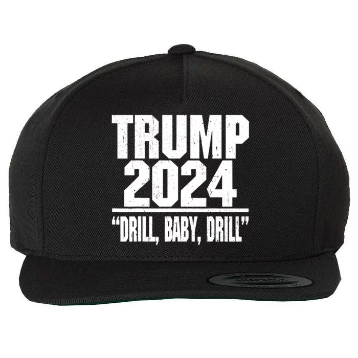 Trump 2024 Drill Drill Funny Pro Trump Cute Gift Wool Snapback Cap