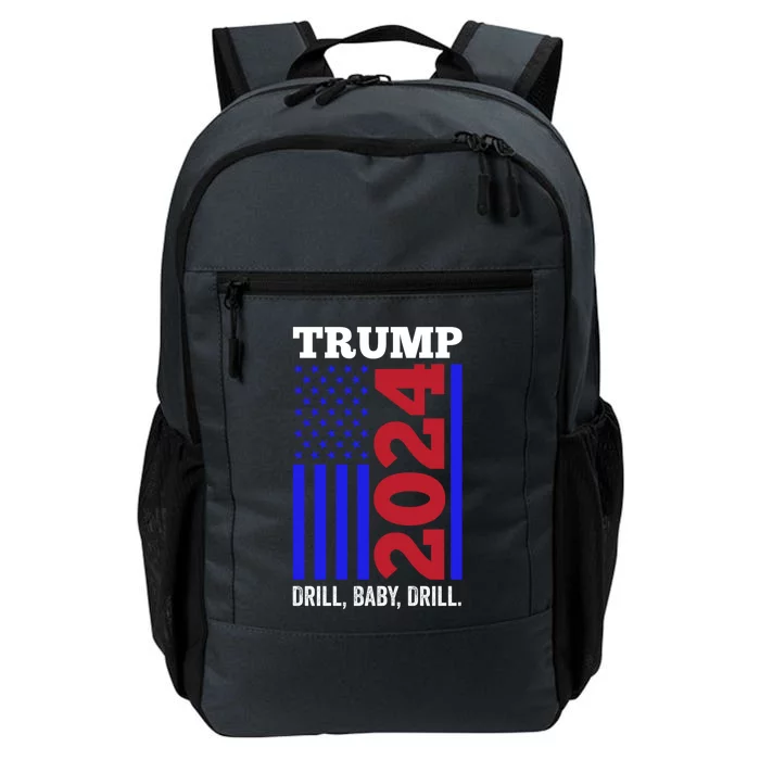 Trump 2024 Drill Drill Funny Quote Drill Gas Oil Rig Gift Daily Commute Backpack