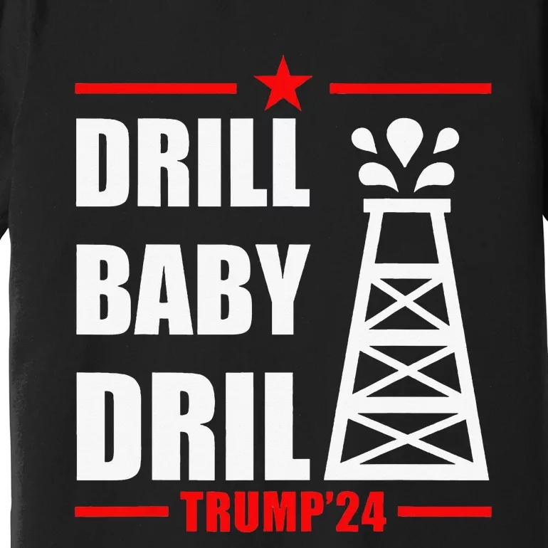 Trump 2024 Drill Baby Drill Gas Oil Rig Illustration Premium T-Shirt