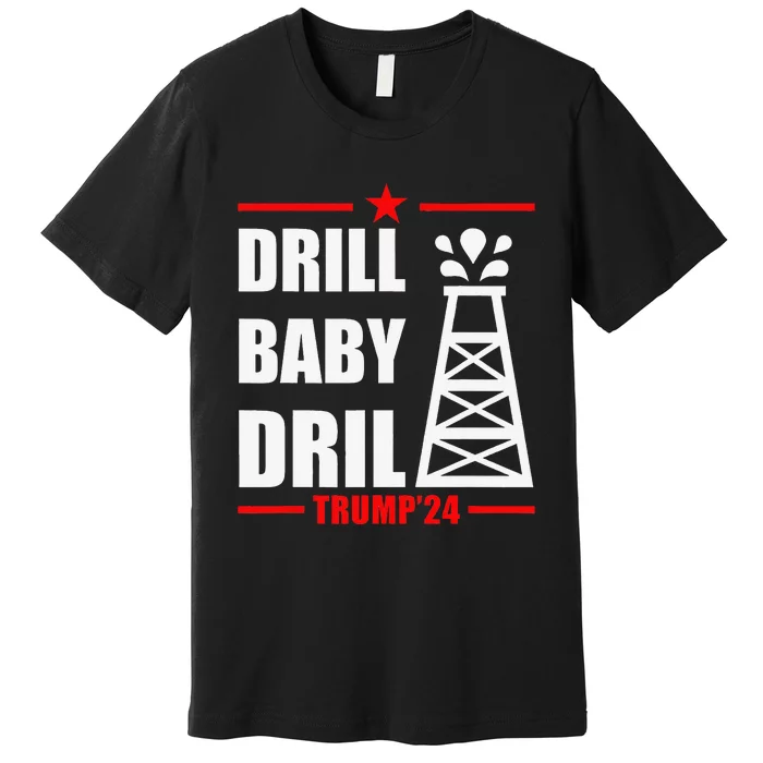 Trump 2024 Drill Baby Drill Gas Oil Rig Illustration Premium T-Shirt