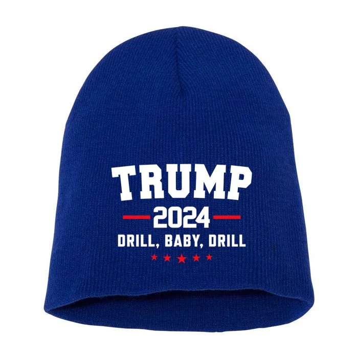 Trump 2024 Drill Baby Drill Funny Pro Trump Short Acrylic Beanie