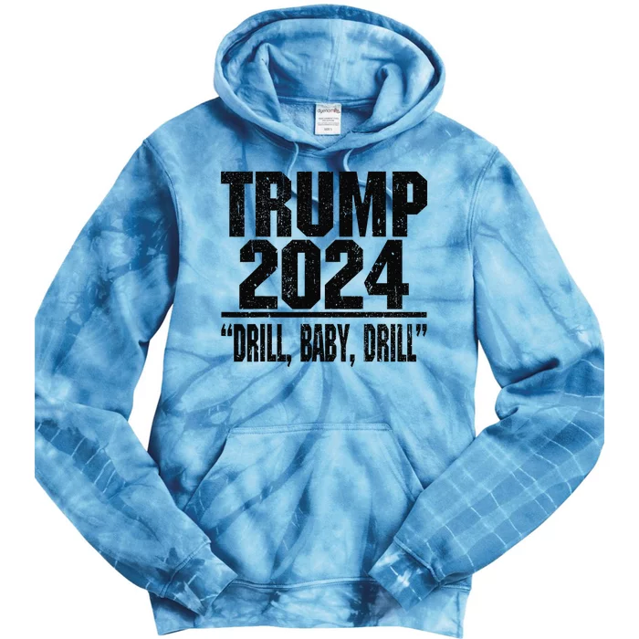 Trump 2024 Drill Baby Drill Funny Pro Trump Tie Dye Hoodie