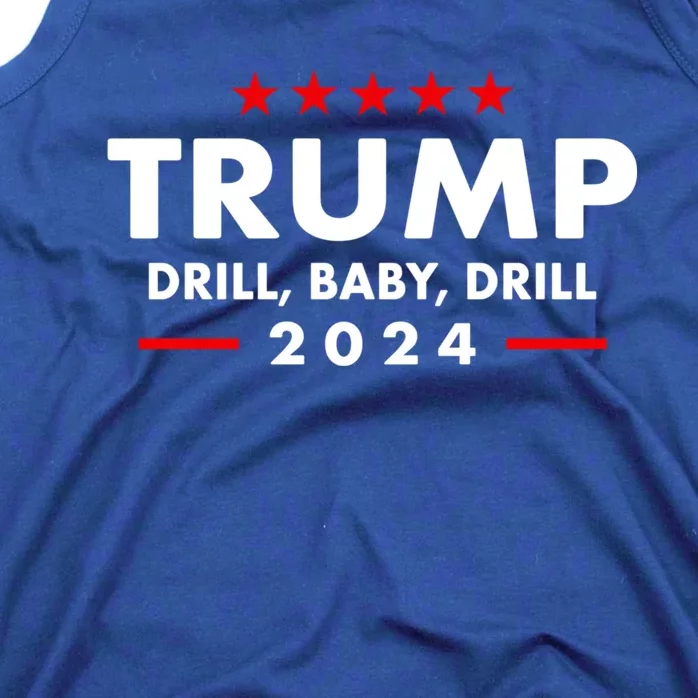 Trump 2024 Drill Baby Drill Funny Pro Trump Tank Top