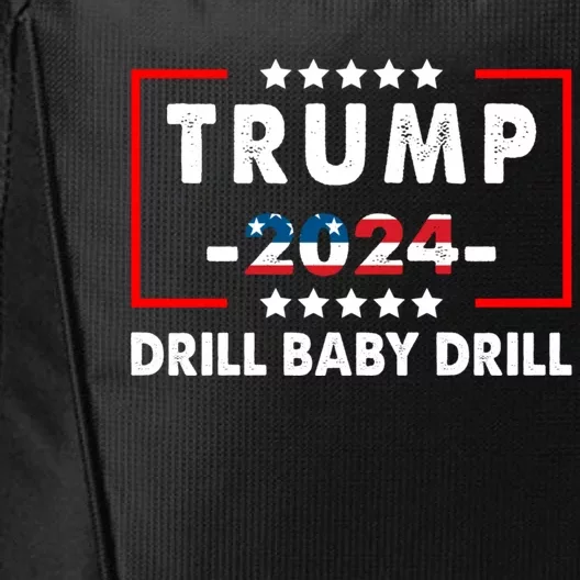 Trump 2024 Drill Baby Drill Funny Pro Trump City Backpack