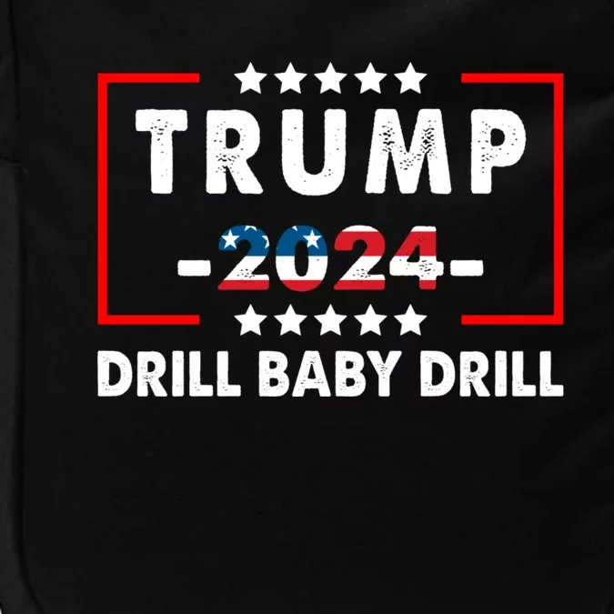 Trump 2024 Drill Baby Drill Funny Pro Trump Impact Tech Backpack