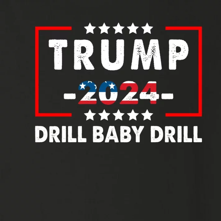 Trump 2024 Drill Baby Drill Funny Pro Trump Toddler Long Sleeve Shirt