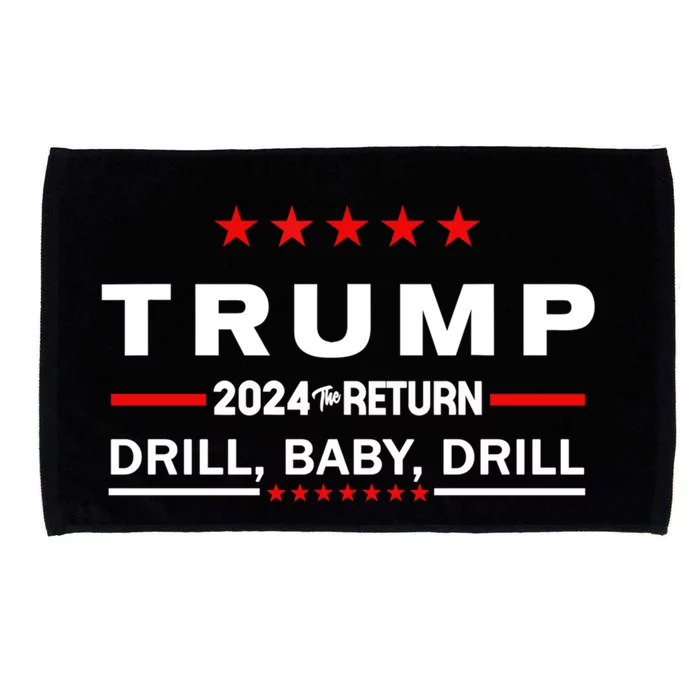 Trump 2024 Drill Drill The Return Gift Microfiber Hand Towel