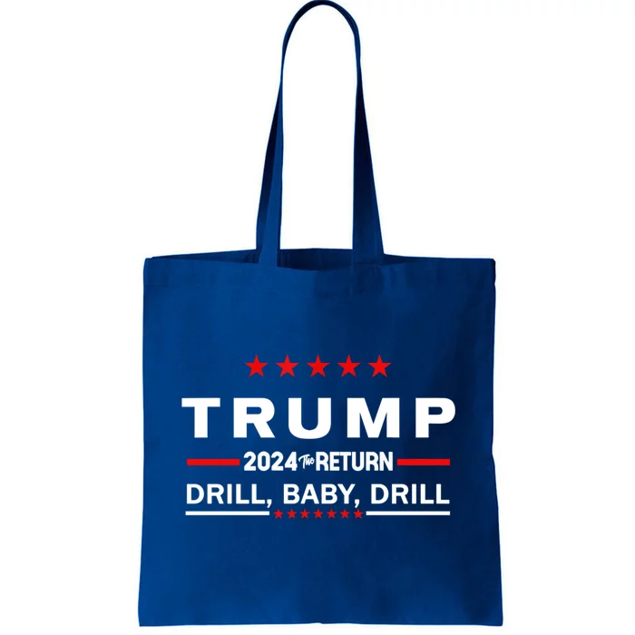 Trump 2024 Drill Drill The Return Gift Tote Bag