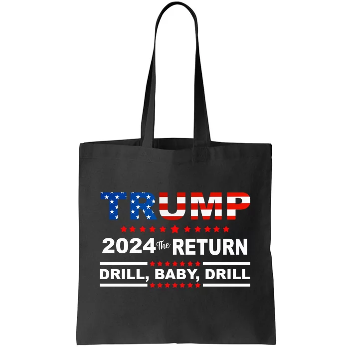 Trump 2024 Drill Baby Drill Us Flag Republican 4th Of July Tote Bag