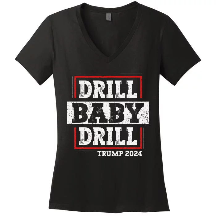 Trump 2024 Drill Baby Drill Women's V-Neck T-Shirt