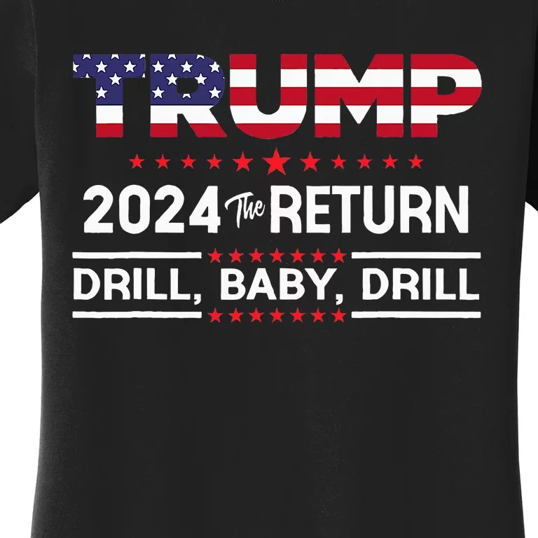 Trump 2024 Drill Baby Drill Us Flag Republican Women's T-Shirt