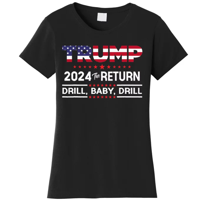 Trump 2024 Drill Baby Drill Us Flag Republican Women's T-Shirt