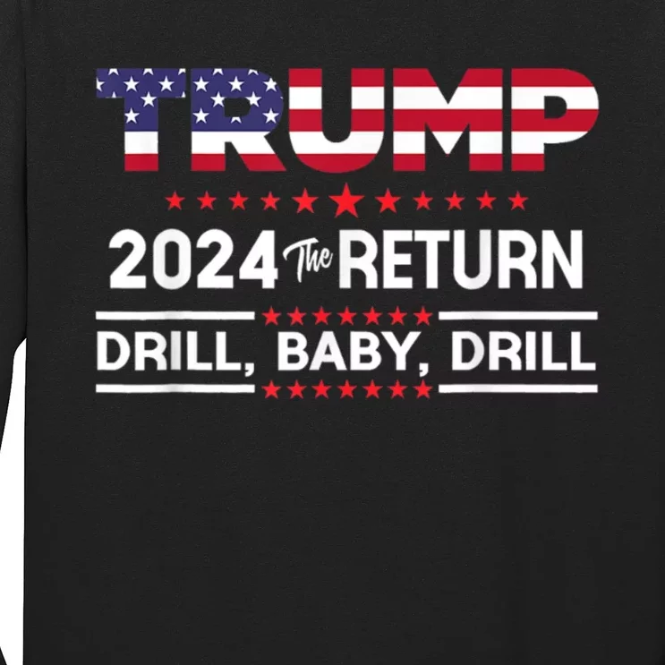 Trump 2024 Drill Baby Drill Us Flag Republican 4th Of July Long Sleeve Shirt