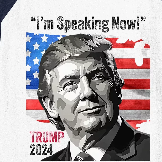 Trump 2024 Debate Quote IM Speaking Now Political Baseball Sleeve Shirt