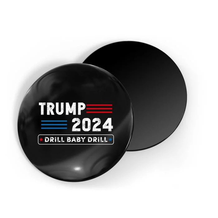 Trump 2024 Drill Baby Drill Magnet