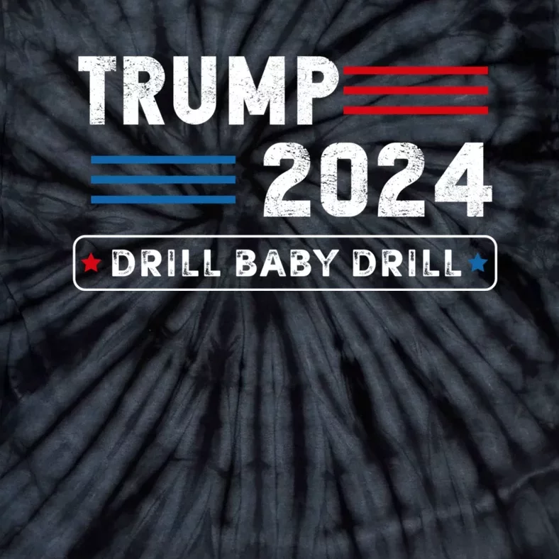 Trump 2024 Drill Baby Drill Tie-Dye T-Shirt