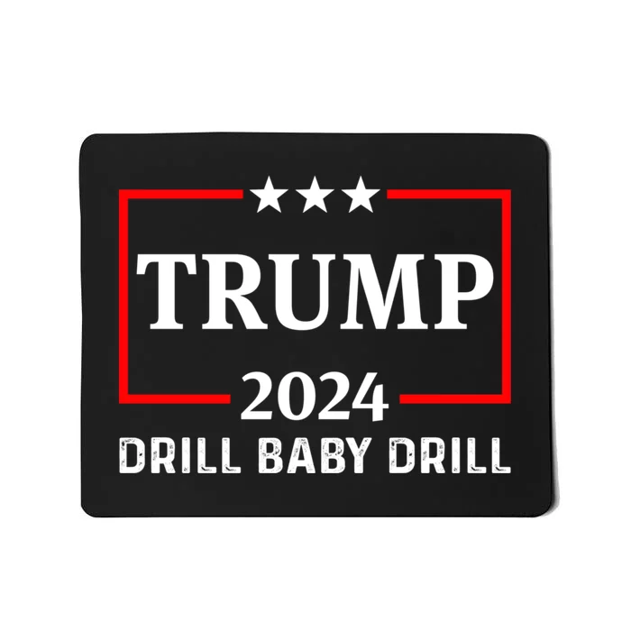 Trump 2024 Drill Baby Drill Mousepad