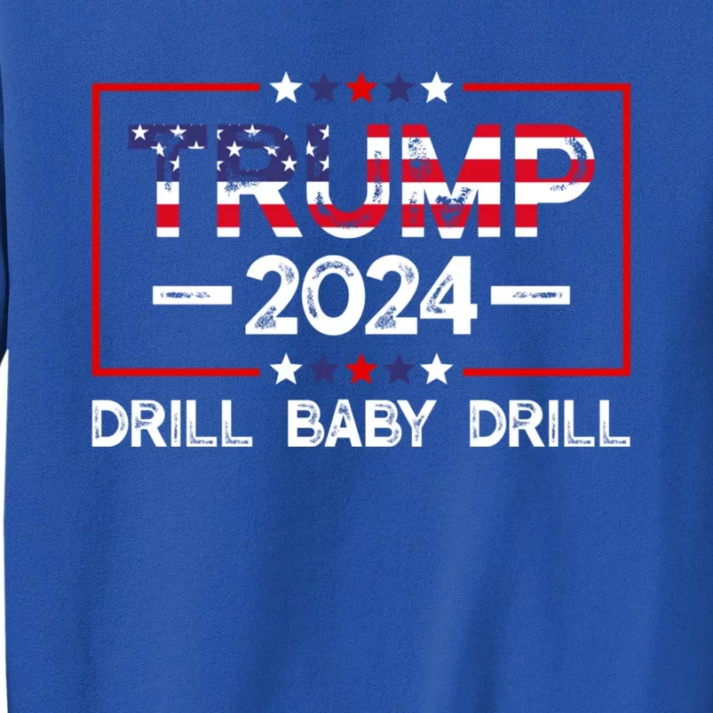 Trump 2024 Drill Baby Drill Sweatshirt