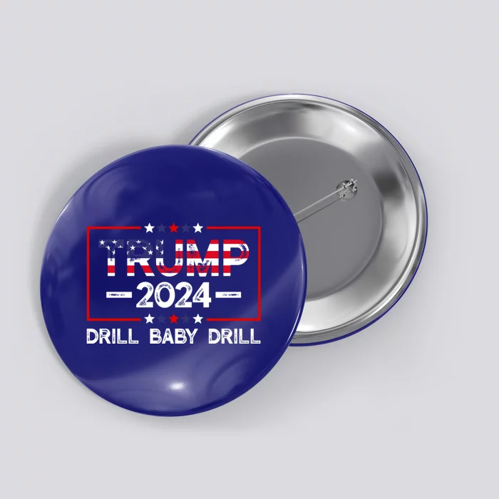 Trump 2024 Drill Baby Drill Button