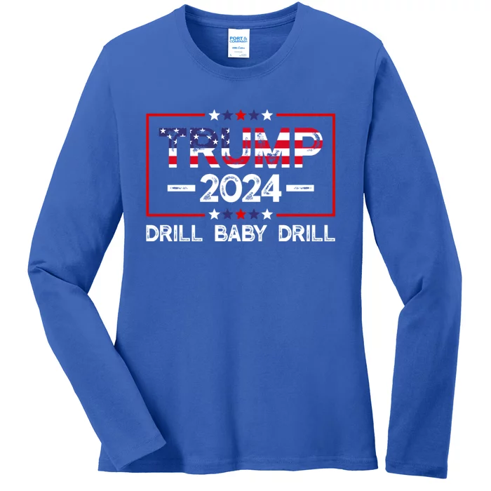 Trump 2024 Drill Baby Drill Ladies Long Sleeve Shirt