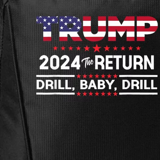 Trump 2024 Drill Baby Drill Us Flag Republican 4th Of July City Backpack