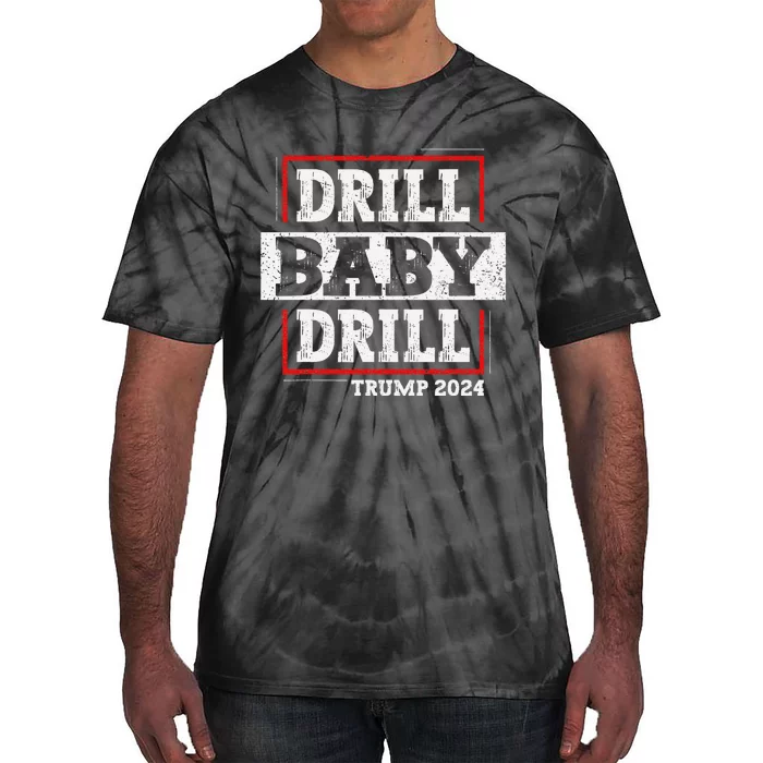 Trump 2024 Drill Baby Drill Tie-Dye T-Shirt