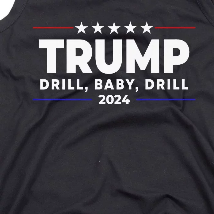 Trump 2024 Drill Baby Drill Tank Top