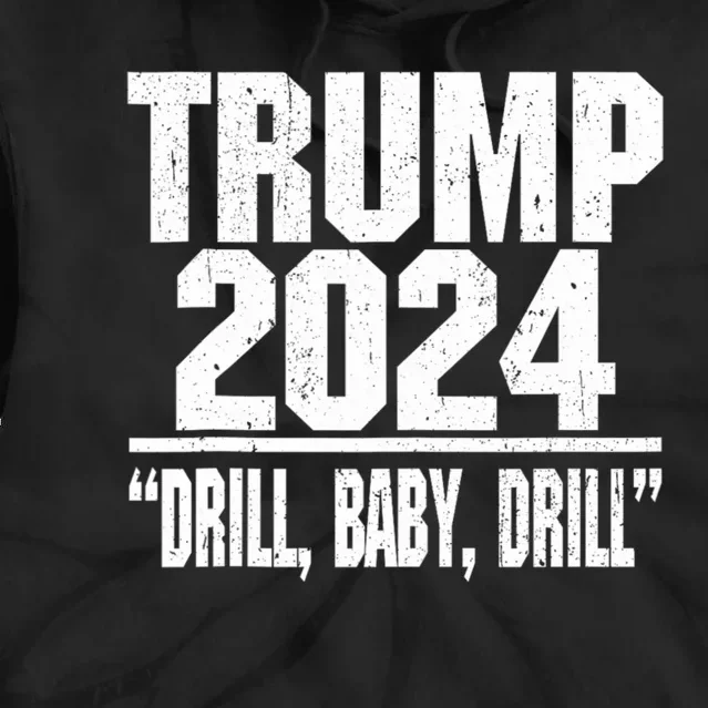 Trump 2024 Drill Baby Drill Tie Dye Hoodie