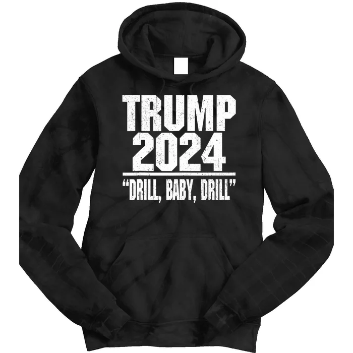 Trump 2024 Drill Baby Drill Tie Dye Hoodie