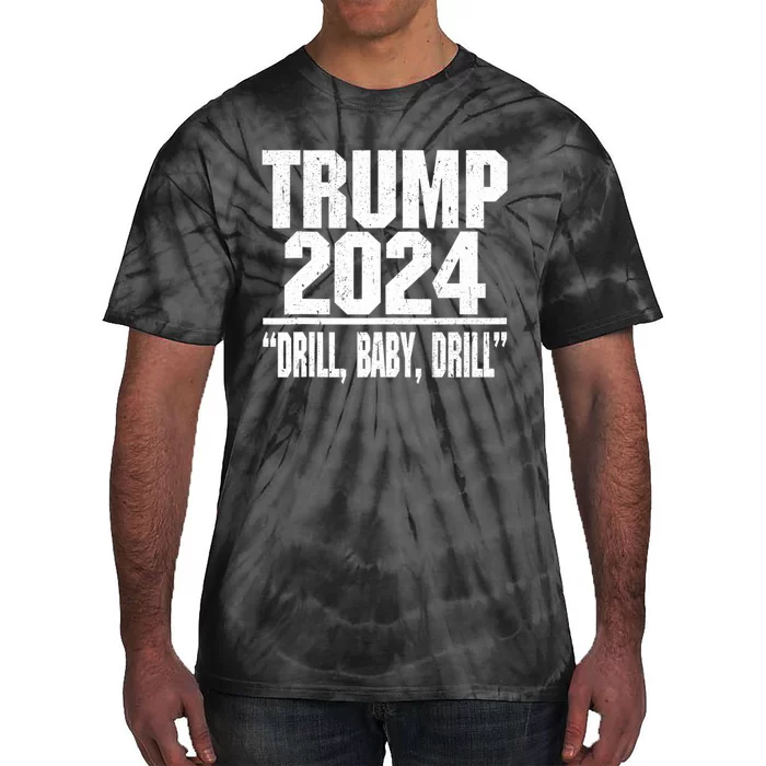 Trump 2024 Drill Baby Drill Tie-Dye T-Shirt