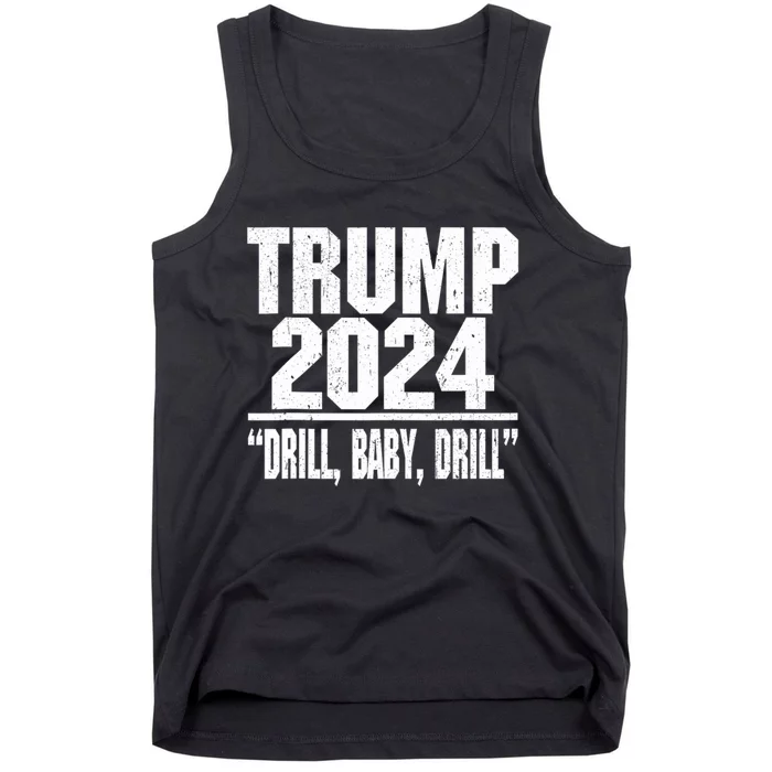 Trump 2024 Drill Baby Drill Tank Top