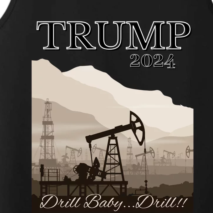 Trump 2024 Drill Drill With Image Of A Drilling Rig Gift Performance Tank