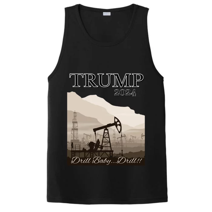 Trump 2024 Drill Drill With Image Of A Drilling Rig Gift Performance Tank