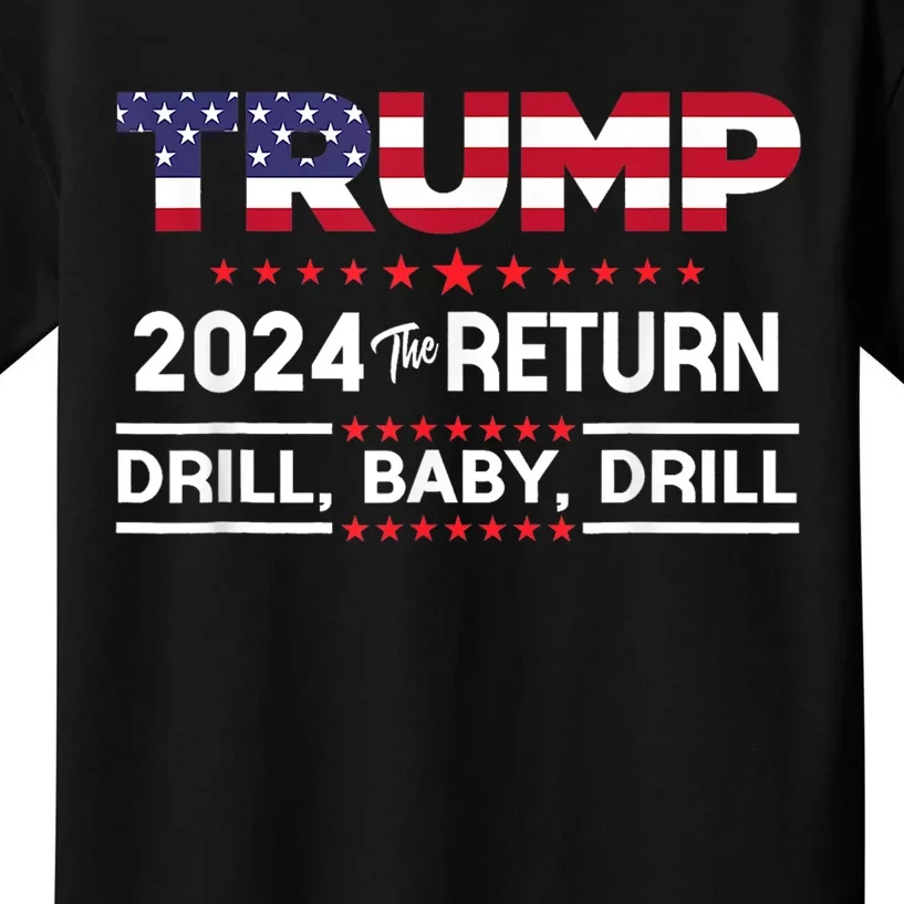 Trump 2024 Drill Baby Drill Us Flag Republican 4th Of July Kids T-Shirt