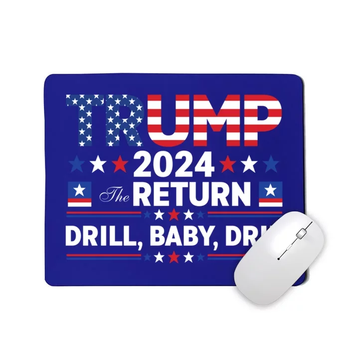 Trump 2024 Drill Drill Us Flag Republican 4th Of July Gift Mousepad