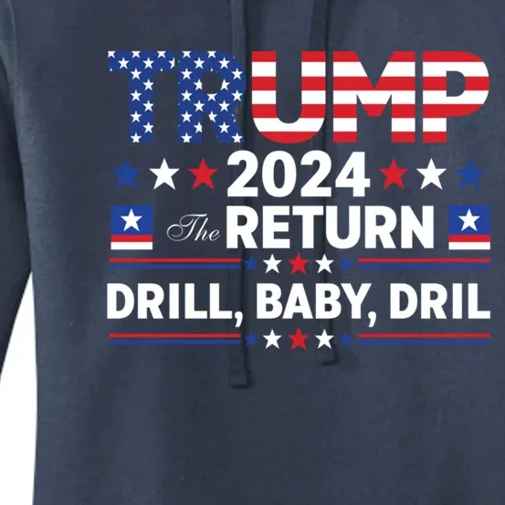 Trump 2024 Drill Drill Us Flag Republican 4th Of July Gift Women's Pullover Hoodie