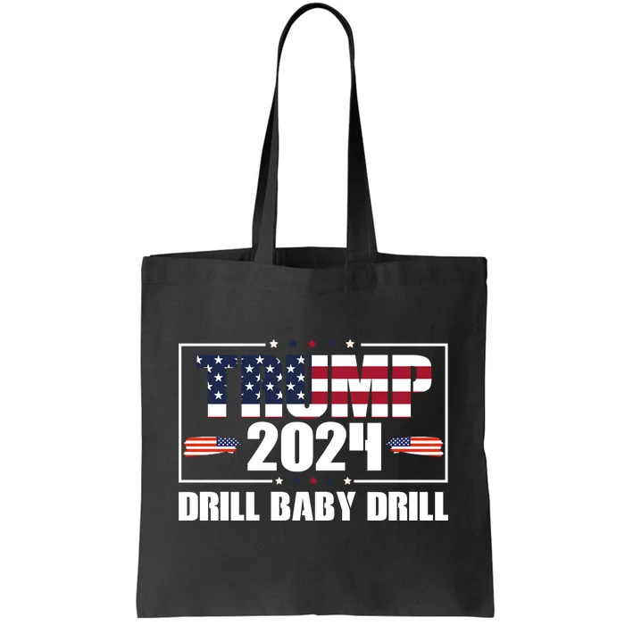 Trump 2024 Drill Baby Drill Tote Bag