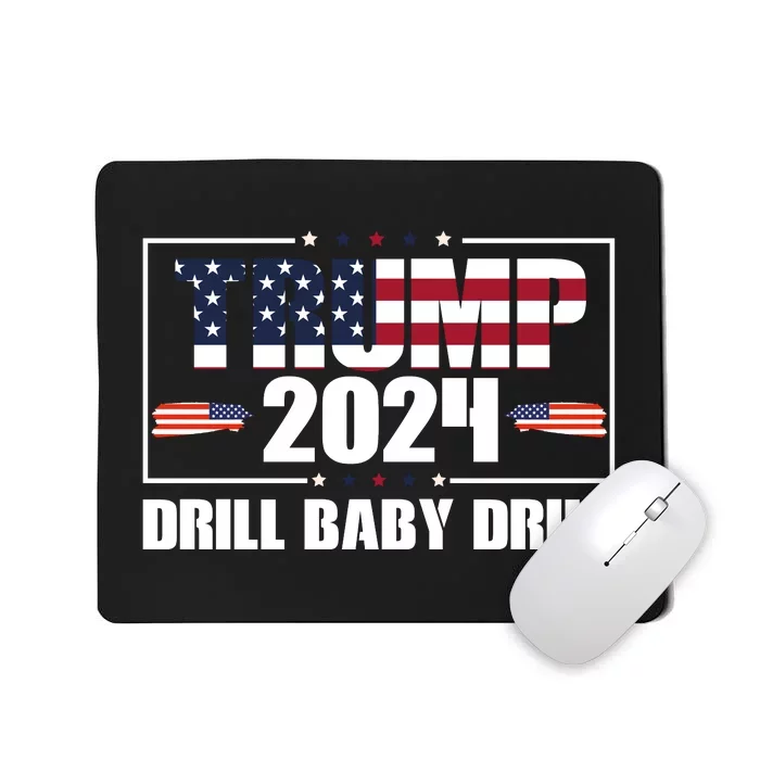 Trump 2024 Drill Baby Drill Mousepad