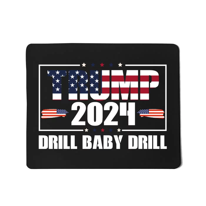 Trump 2024 Drill Baby Drill Mousepad