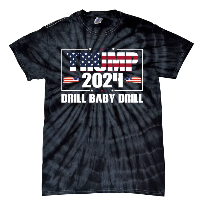 Trump 2024 Drill Baby Drill Tie-Dye T-Shirt